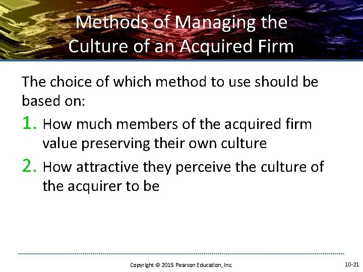 Methods of Managing the Culture of an Acquired Firm The choice of which method