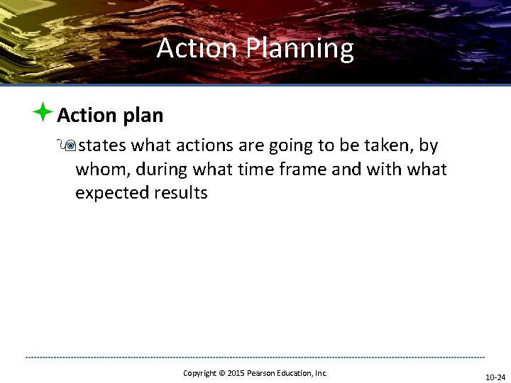Action Planning ªAction plan 9 states what actions are going to be taken, by