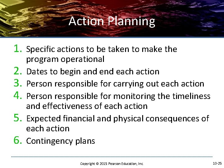 Action Planning 1. 2. 3. 4. 5. 6. Specific actions to be taken to