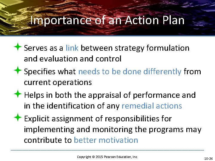 Importance of an Action Plan ª Serves as a link between strategy formulation and