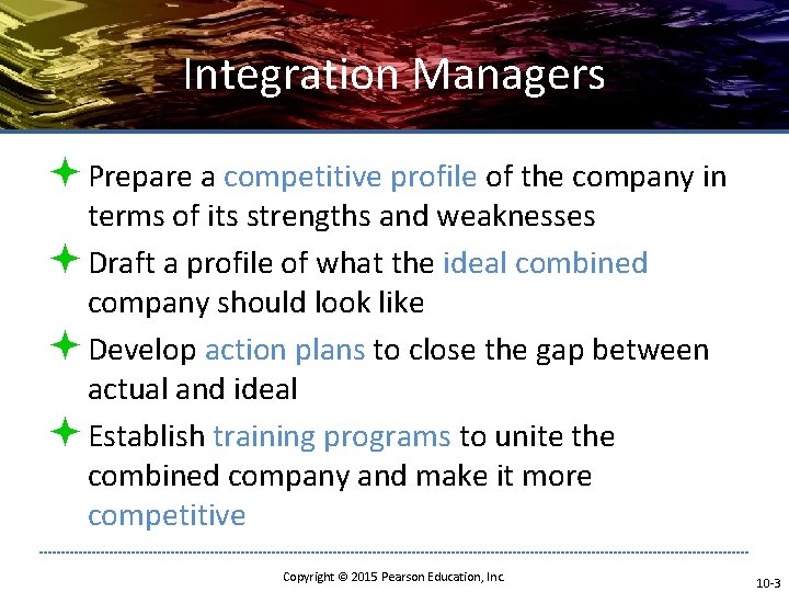 Integration Managers ª Prepare a competitive profile of the company in terms of its