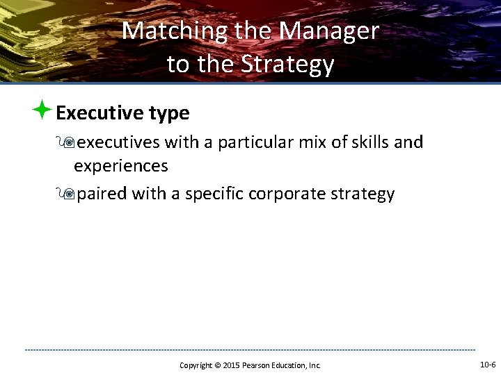 Matching the Manager to the Strategy ªExecutive type 9 executives with a particular mix
