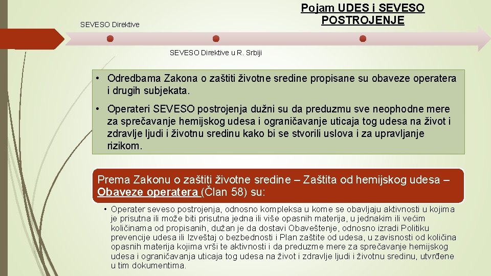 Pojam UDES i SEVESO POSTROJENJE SEVESO Direktive u R. Srbiji • Odredbama Zakona o