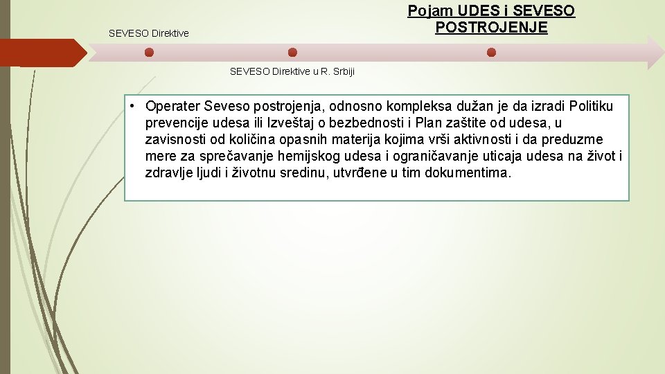 Pojam UDES i SEVESO POSTROJENJE SEVESO Direktive u R. Srbiji • Operater Seveso postrojenja,