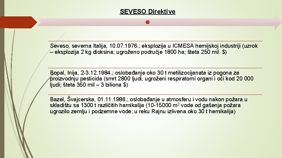 SEVESO Direktive Seveso, severna Italija, 10. 07. 1976. ; eksplozija u ICMESA hemijskoj industriji