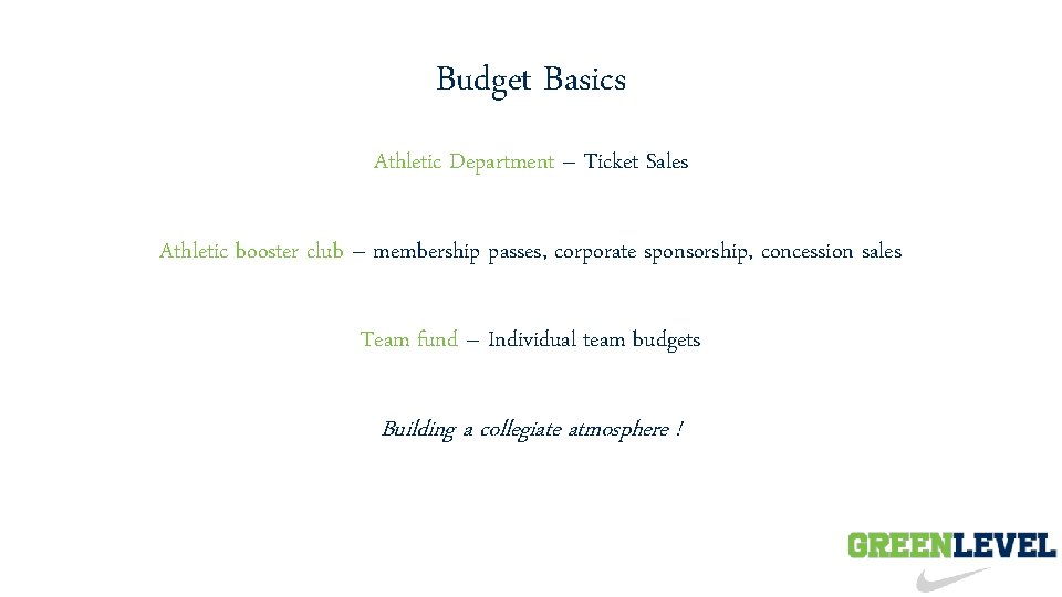 Budget Basics Athletic Department – Ticket Sales Athletic booster club – membership passes, corporate