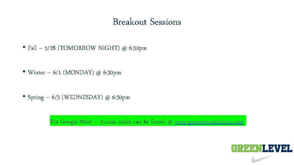 Breakout Sessions • Fall – 5/28 (TOMORROW NIGHT) @ 6: 30 pm • Winter