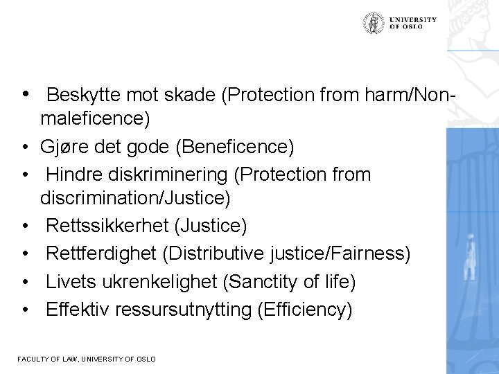  • Beskytte mot skade (Protection from harm/Non • • • maleficence) Gjøre det