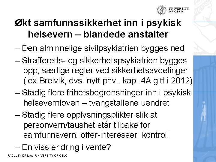 Økt samfunnssikkerhet inn i psykisk helsevern – blandede anstalter – Den alminnelige sivilpsykiatrien bygges