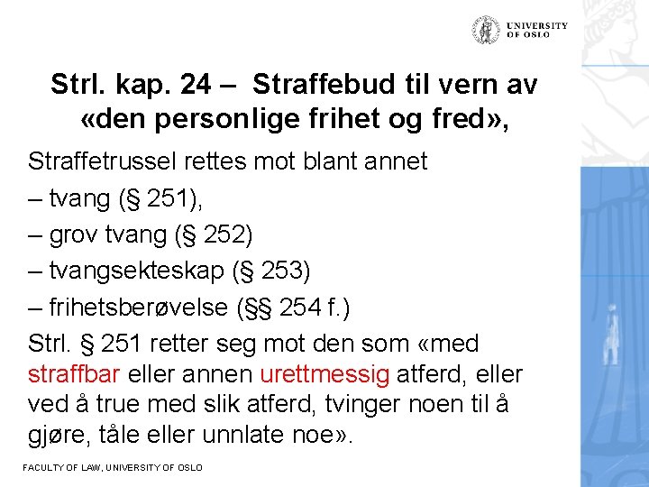 Strl. kap. 24 – Straffebud til vern av «den personlige frihet og fred» ,