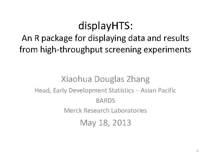 display. HTS: An R package for displaying data and results from high-throughput screening experiments display. HTS: An R package for displaying data and results from high-throughput screening experiments