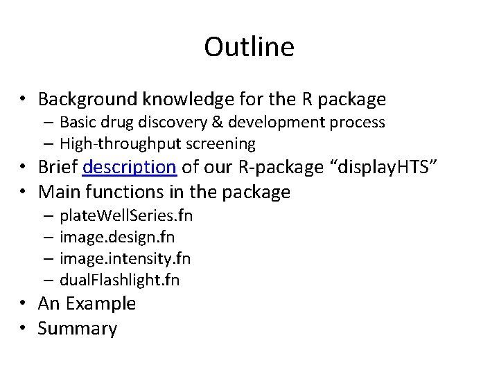 Outline • Background knowledge for the R package – Basic drug discovery & development Outline • Background knowledge for the R package – Basic drug discovery & development
