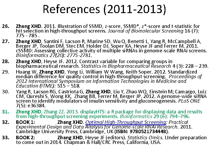References (2011 -2013) 26. 27. 28. 29. 30. 31. 32. 33. Zhang XHD. 2011. References (2011 -2013) 26. 27. 28. 29. 30. 31. 32. 33. Zhang XHD. 2011.