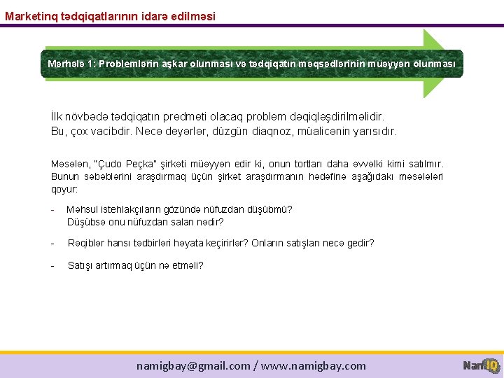 Marketinq tədqiqatlarının idarə edilməsi Mərhələ 1: Problemlərin aşkar olunması və tədqiqatın məqsədlərinin müəyyən olunması
