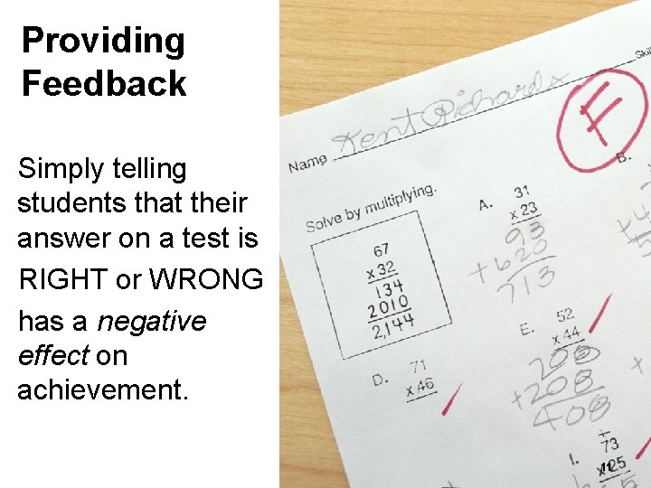 Providing Feedback Simply telling students that their answer on a test is RIGHT or