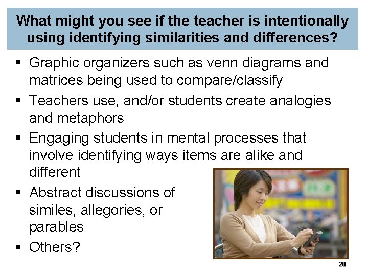 What might you see if the teacher is intentionally using identifying similarities and differences?