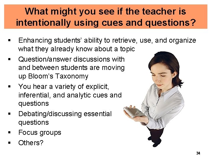 What might you see if the teacher is intentionally using cues and questions? §