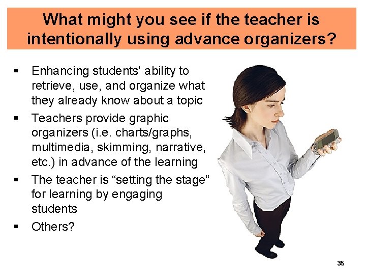 What might you see if the teacher is intentionally using advance organizers? § §