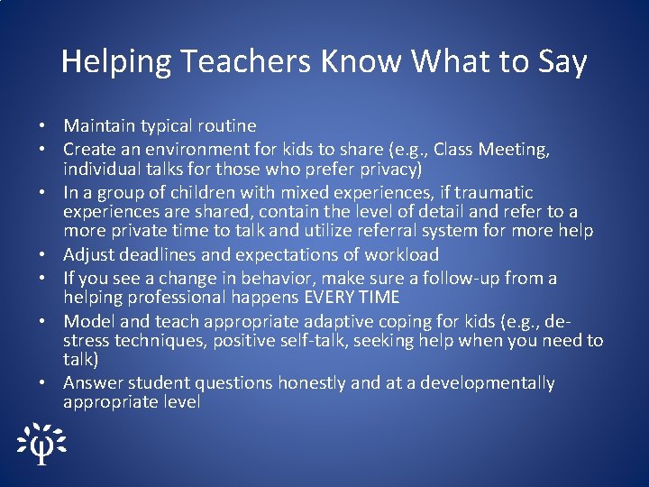 Helping Teachers Know What to Say • Maintain typical routine • Create an environment Helping Teachers Know What to Say • Maintain typical routine • Create an environment