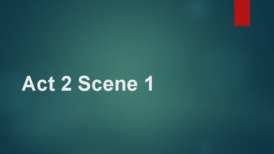 Act 2 Scene 1 