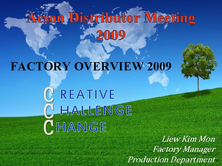 Acson Distributor Meeting 2009 FACTORY OVERVIEW 2009 C REATIVE C HALLENGE C HANGE Page