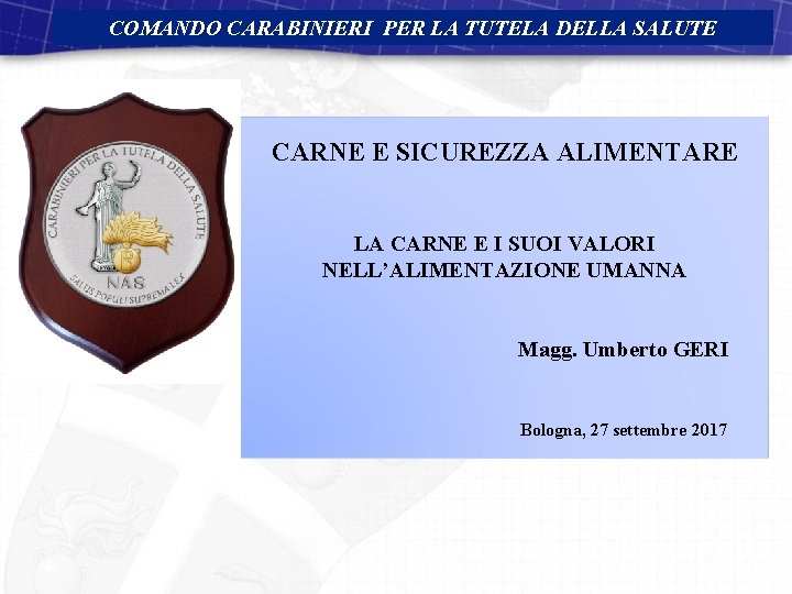 COMANDO CARABINIERI PER LA TUTELA DELLA SALUTE CARNE E SICUREZZA ALIMENTARE LA CARNE E