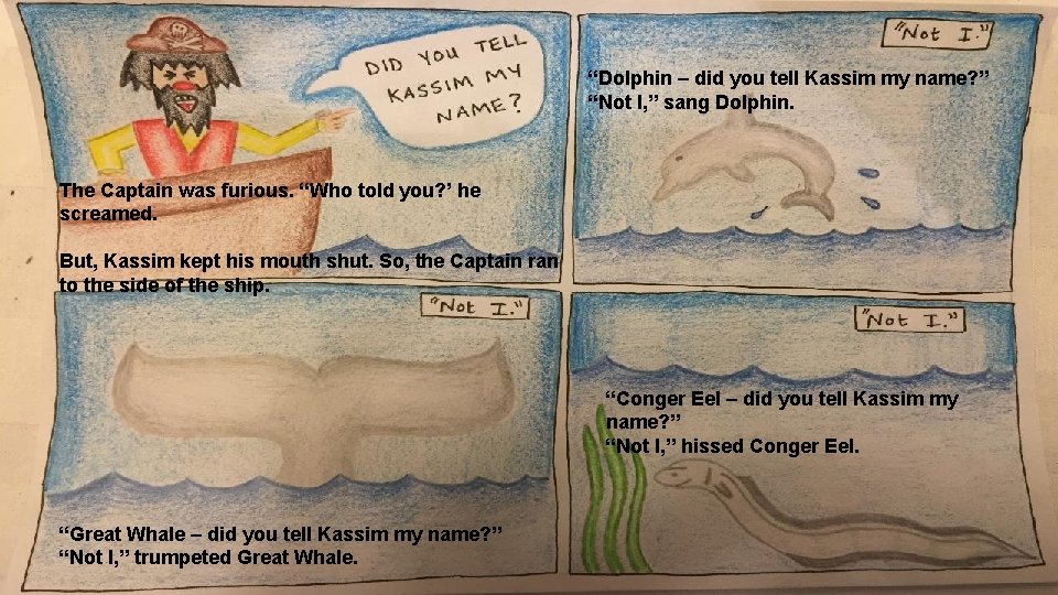 “Dolphin – did you tell Kassim my name? ” “Not I, ” sang Dolphin.