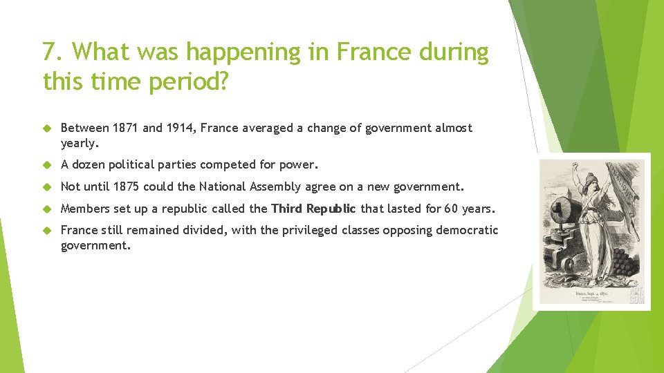 7. What was happening in France during this time period? Between 1871 and 1914,