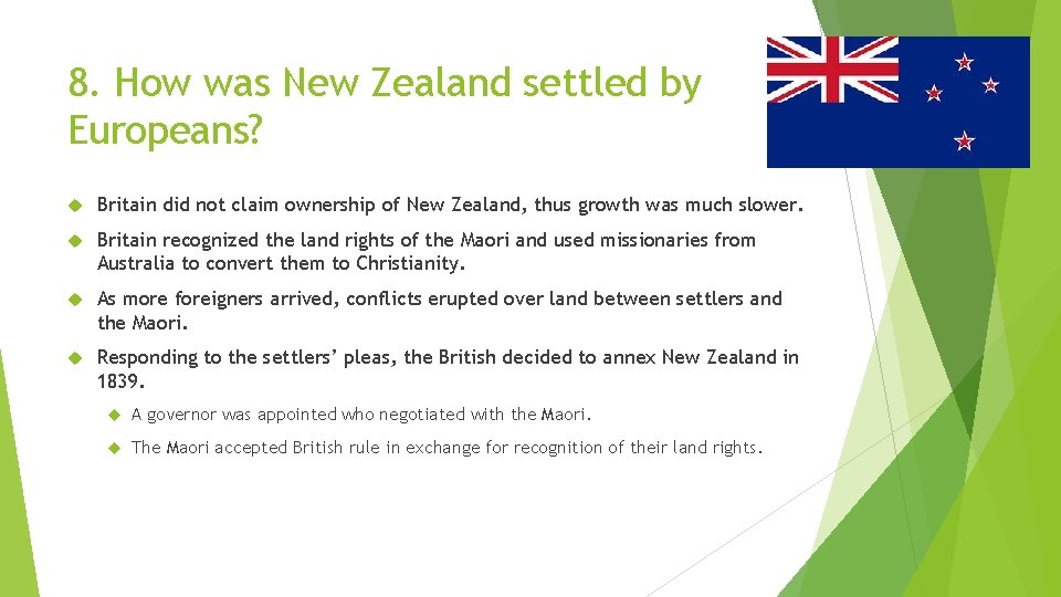 8. How was New Zealand settled by Europeans? Britain did not claim ownership of