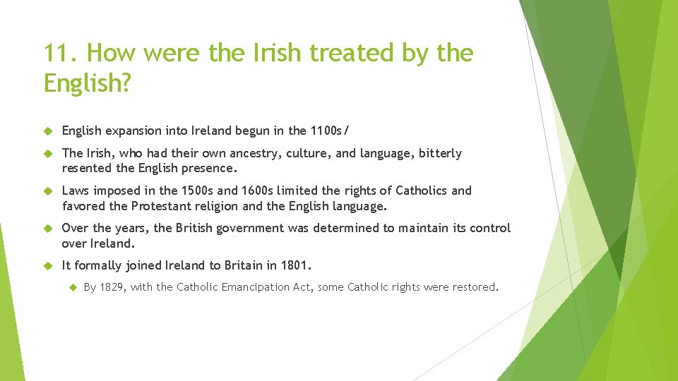 11. How were the Irish treated by the English? English expansion into Ireland begun