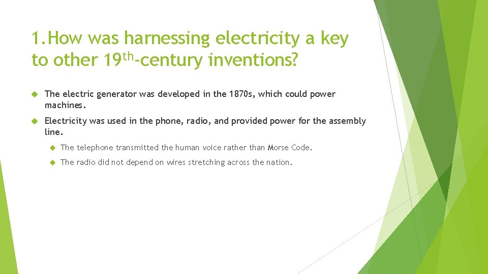 1. How was harnessing electricity a key to other 19 th-century inventions? The electric