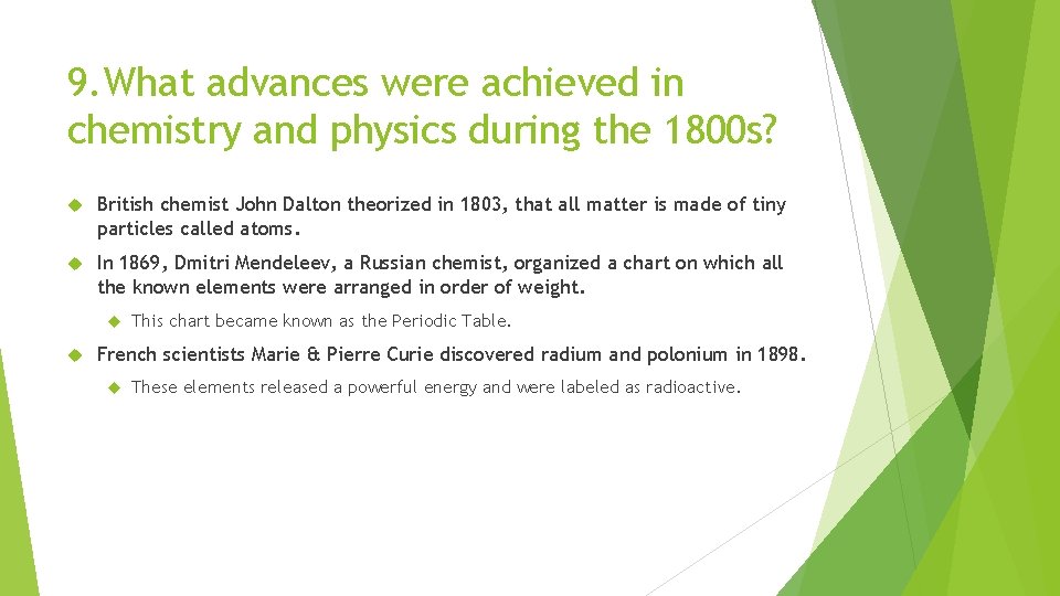 9. What advances were achieved in chemistry and physics during the 1800 s? British