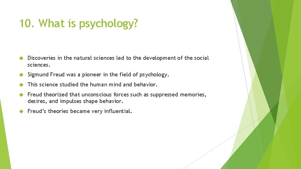 10. What is psychology? Discoveries in the natural sciences led to the development of