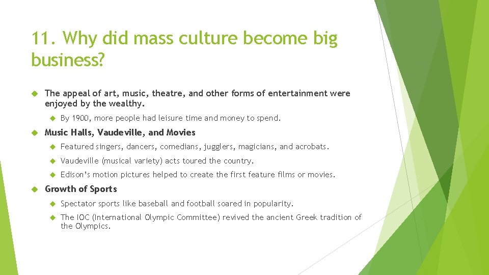 11. Why did mass culture become big business? The appeal of art, music, theatre,