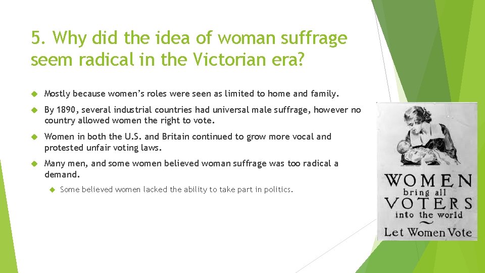 5. Why did the idea of woman suffrage seem radical in the Victorian era?