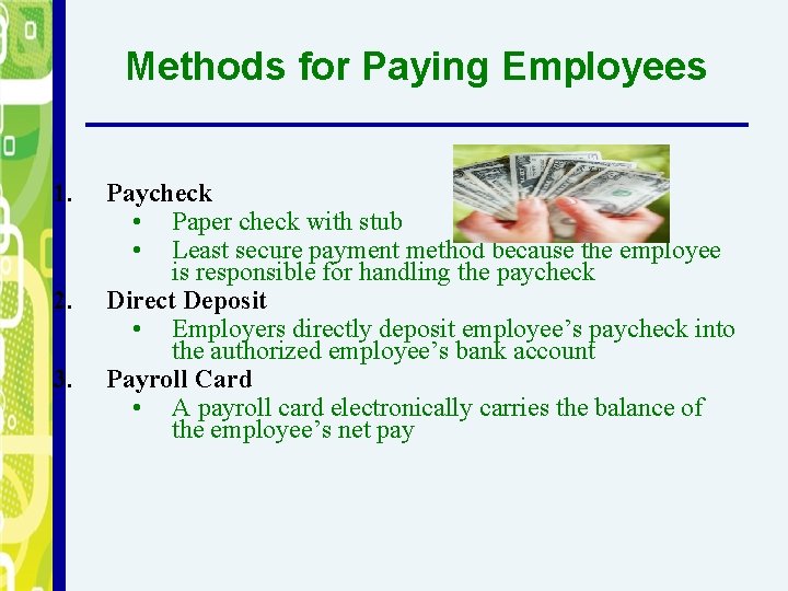 Methods for Paying Employees 1. 2. 3. Paycheck • Paper check with stub •