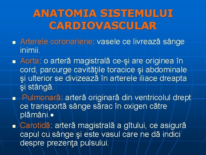 ANATOMIA SISTEMULUI CARDIOVASCULAR n n Arterele coronariene: vasele ce livrează sânge inimii. Aorta: o