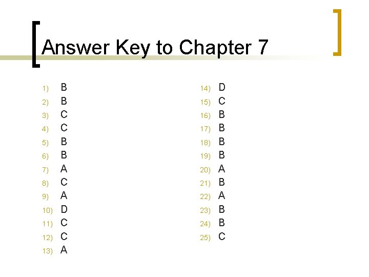 Answer Key to Chapter 7 1) 2) 3) 4) 5) 6) 7) 8) 9)