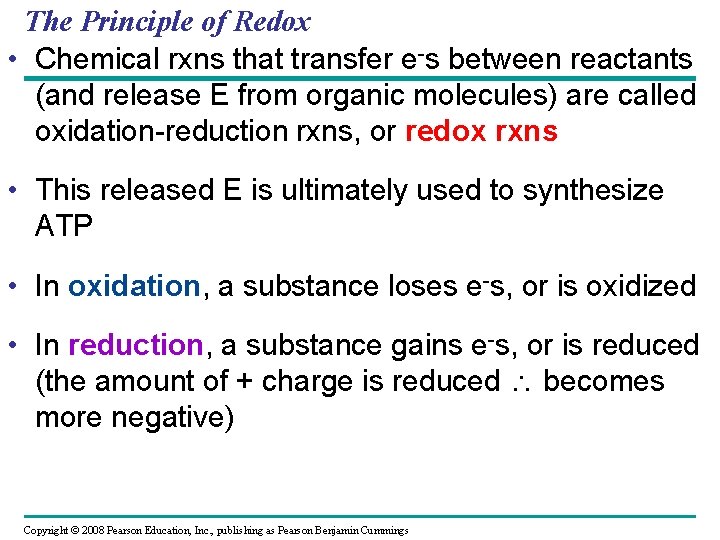 The Principle of Redox • Chemical rxns that transfer e-s between reactants (and release