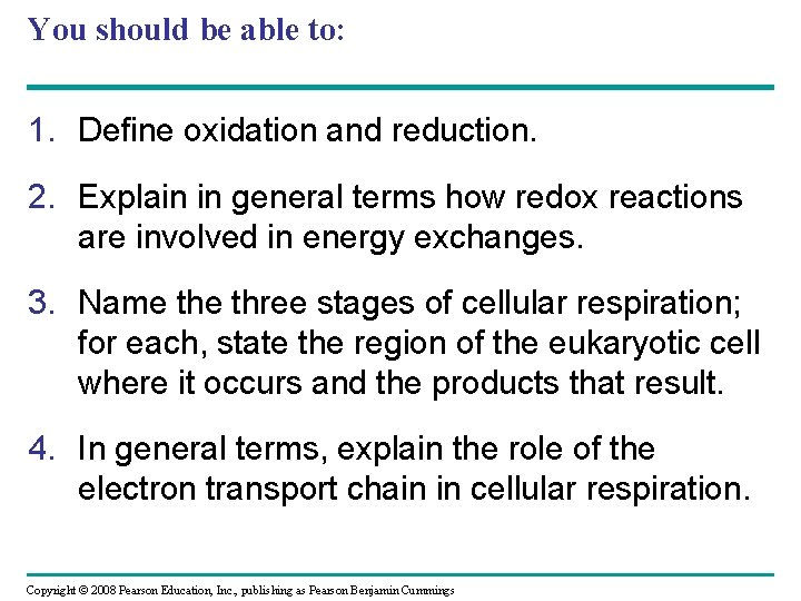 You should be able to: 1. Define oxidation and reduction. 2. Explain in general