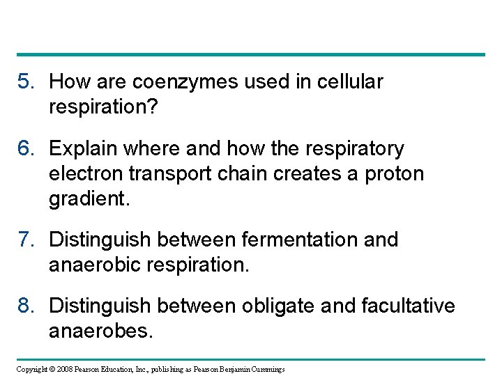 5. How are coenzymes used in cellular respiration? 6. Explain where and how the