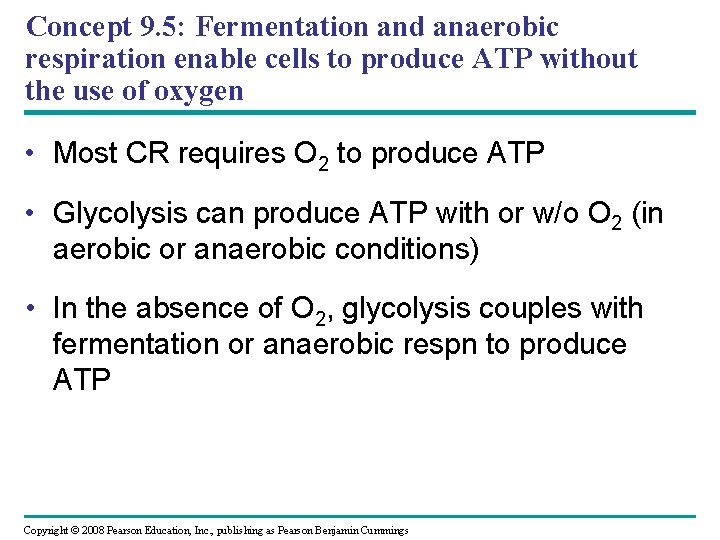 Concept 9. 5: Fermentation and anaerobic respiration enable cells to produce ATP without the