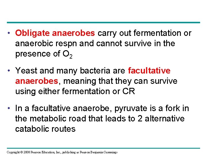  • Obligate anaerobes carry out fermentation or anaerobic respn and cannot survive in