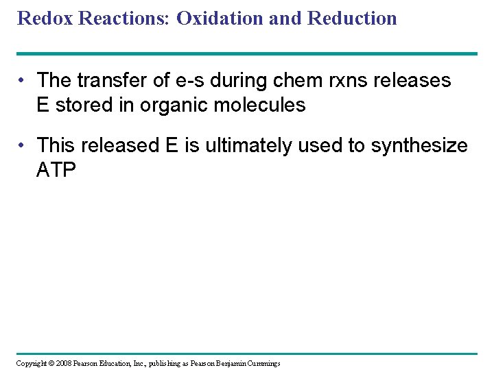Redox Reactions: Oxidation and Reduction • The transfer of e-s during chem rxns releases
