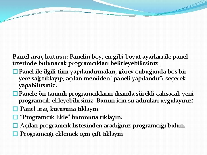 Panel araç kutusu: Panelin boy, en gibi boyut ayarları ile panel üzerinde bulunacak programcıkları