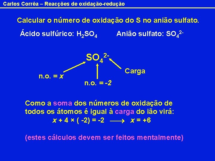 Carlos Corrêa – Reacções de oxidação-redução Calcular o número de oxidação do S no