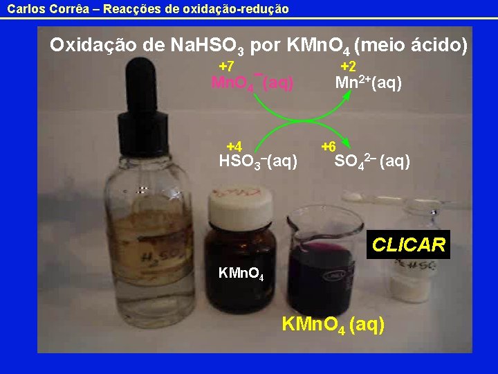 Carlos Corrêa – Reacções de oxidação-redução Oxidação de Na. HSO 3 por KMn. O
