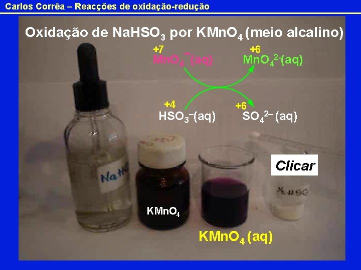 Carlos Corrêa – Reacções de oxidação-redução Oxidação de Na. HSO 3 por KMn. O