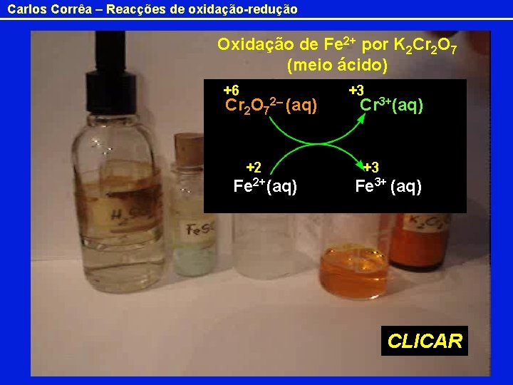 Carlos Corrêa – Reacções de oxidação-redução Oxidação de Fe 2+ por K 2 Cr