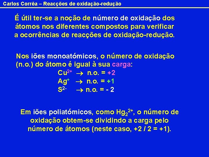 Carlos Corrêa – Reacções de oxidação-redução É útil ter-se a noção de número de